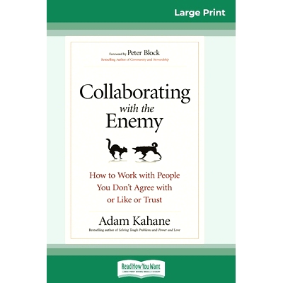 预订 Collaborating with the Enemy: How to Work with People You Don't Agree with or Like or Trust (16pt Large Print Editi