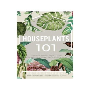 [预订]Houseplants 101: How to choose, style, grow and nurture your indoor plants. 9781913871130
