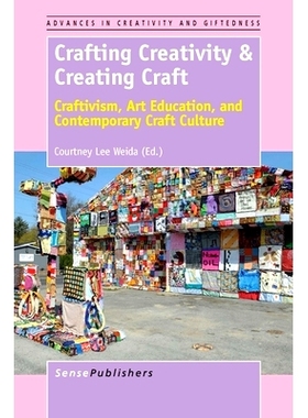 预订 Crafting Creativity & Creating Craft: Craftivism, Art Education, and Contemporary Craft Culture 工艺创造与创造工艺