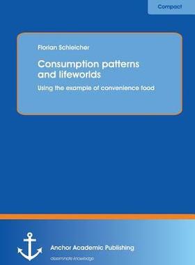 [预订]Consumption patterns and lifeworlds: using the example of convenience food 9783954892471
