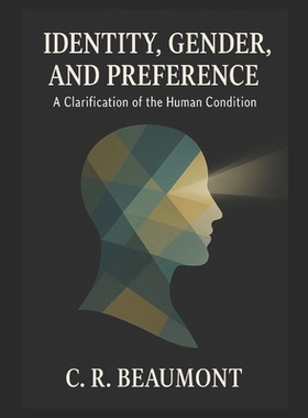 预订 Identity, Gender, and Preference: A Clarification of the Human Condition: 9798273040908