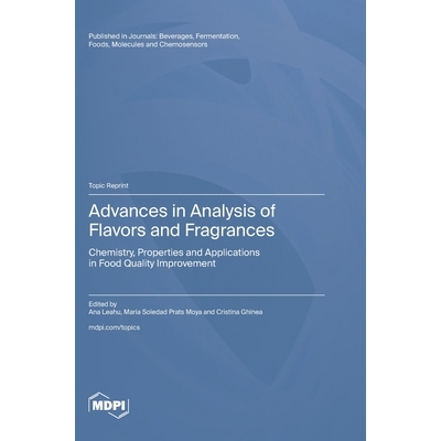 预订 Advances in Analysis of Flavors and Fragrances: Chemistry, Properties and Applications in Food Quality Improvement: