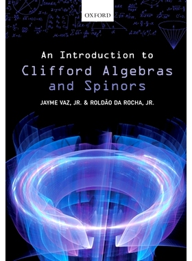 An Introduction to Clifford Algebras and Spinors 克利福德代数和旋量介绍: 9780198836285
