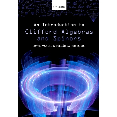 An Introduction to Clifford Algebras and Spinors 克利福德代数和旋量介绍: 9780198836285