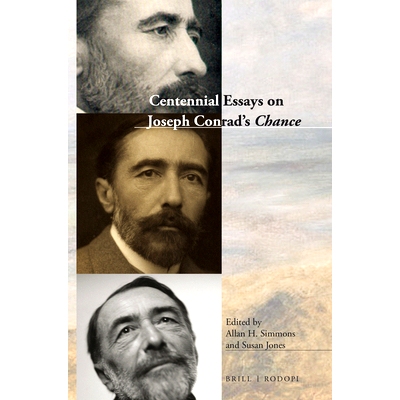 预订 Centennial Essays on Joseph Conrad’s Chance 约瑟夫·康拉德百年散文: 9789004308978