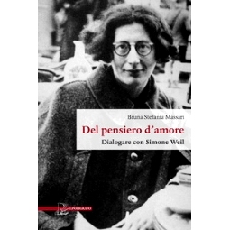 预订 Del pensiero d’amore : dialogare con Simone Weil: 9788893872287