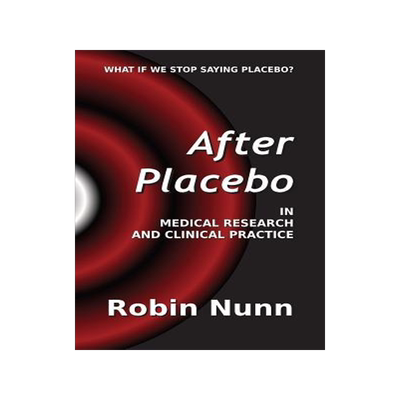 [预订]After Placebo: In medical research and clinical practice 9780994731616