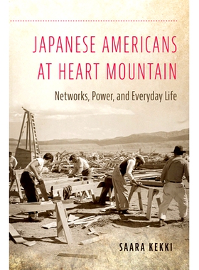 预订 Japanese Americans at Heart Mountain: Networks, Power, and Everyday Life 心山的日裔美国人：网络、权力和日常生活: 97