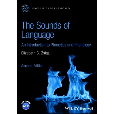 The Sounds of Language: An Introduction to Phonetics and Phonology 语言的声音：语音学与音韵学导论 第2版: 9781119878483