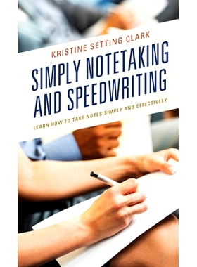 预订 Simply Notetaking and Speedwriting: Learn How to Take Notes Simply and Effectively 简单的笔记和速写：学习如何简单有