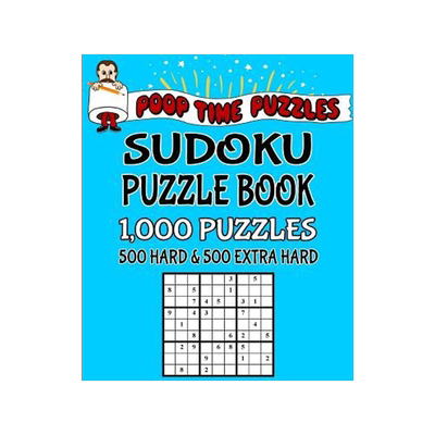 [预订]Poop Time Puzzles Sudoku Puzzle Book, 1,000 Puzzles, 500 Hard and 500 Extra Hard: Work Them Out With 9781542381901