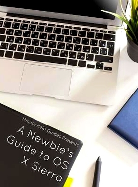 预订 A Newbie’s Guide to OS X Sierra (Version 10.12): Switching Seamlessly from Windows to Mac: 9781539147169