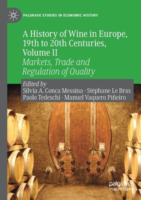 【预订】A History of Wine in Europe, 19th to 20th Centuries, Volume II:Markets, Trade and Regulation of Quality
