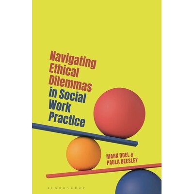 预订 Navigating Ethical Dilemmas in Social Work Practice 社会工作实践中的伦理困境导航（平装） 9781350508873