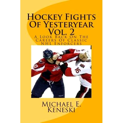 预订 Hockey Fights Of Yesteryear Vol. 2: A Look Back On The Careers Of Classic NHL Enforcers: 9781468117851