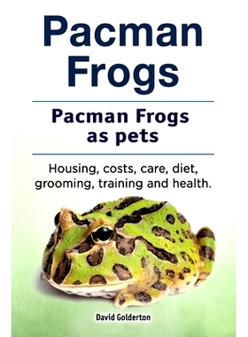 预订 Pacman frogs. Pacman frogs as pets. Housing, costs, care, diet, grooming, training and health.: 9781788651196