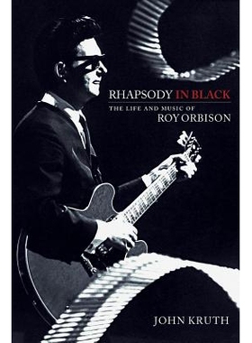 预订 Rhapsody in Black: The Life and Music of Roy Orbison 黑色狂想曲：罗伊·奥比森的生平与音乐: 9781540000460