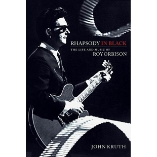 预订 Rhapsody in Black: The Life and Music of Roy Orbison 黑色狂想曲：罗伊·奥比森的生平与音乐: 9781540000460