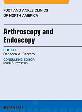 【预订】Arthroscopy and Endoscopy, An issue of Foot and Ankle Clinics of North America