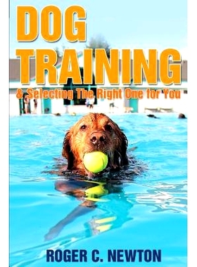 预订 Dog Training: Selecting The Right One For You: 9781497453685