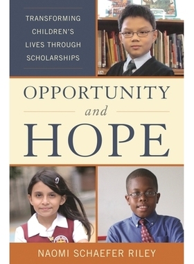 预订 Opportunity and Hope: Transforming Children’s Lives through Scholarships 机会与希望：通过奖学金转变儿童的生活: 978