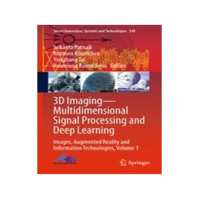 [预订]3D Imaging--Multidimensional Signal Processing and Deep Learning: Images, Augmented Reality and Info 9789819912292