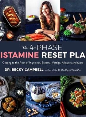 预订 The 4-Phase Histamine Reset Plan: Getting to the Root of Migraines, Eczema, Vertigo, Allergies and More