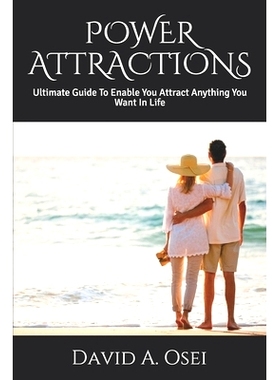 预订 Power Attractions: Ultimate Guide To Enable You Attract Anything You Want In Life: 9781709005893
