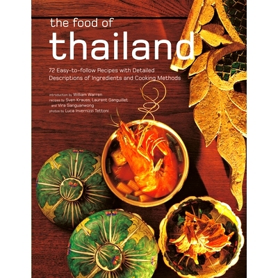 预订 The Food of Thailand: 72 Easy-To-Follow Recipes with Detailed Descriptions of Ingredients and Cooking Methods