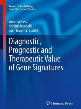 【预订】Diagnostic, Prognostic and Therapeutic Value of Gene Signatures
