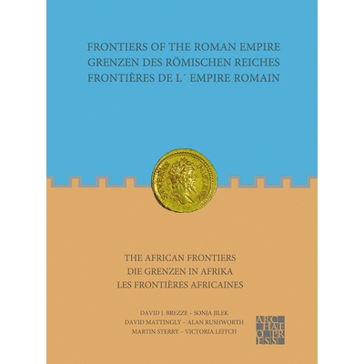 预订 Frontiers of the Roman Empire: The African Frontiers: Grenzen Des Romischen Reiches: Die Grenzen in Afrika: Grenzen