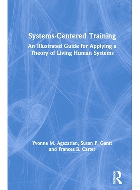 预订 Systems-Centered Training: An Illustrated Guide for Applying a Theory of Living Human Systems 以系统为*的培训：