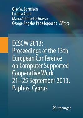【预订】ECSCW 2013: Proceedings of the 13th European Conference on Computer Supported Cooperative Work, 21-25 Sept...