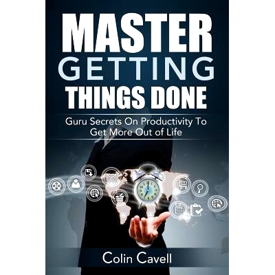 预订 Master Getting Things Done: Guru Secrets On Productivity To Get More Out Of Life: 9781503293632