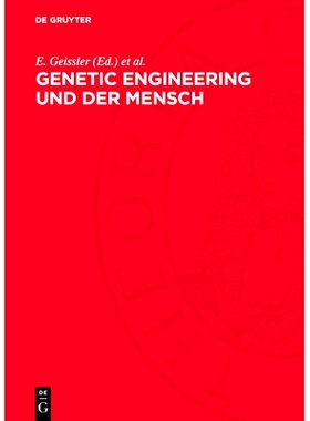 预订 Genetic engineering und der Mensch: 7. Kühlungsborner Kolloquium. [vom 11.-14. November 1979]: 9783112761885