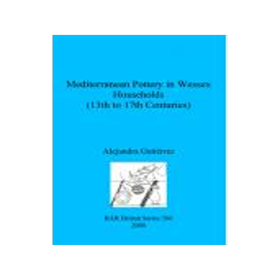 [预订]Mediterranean Pottery in Wessex Households (13th to 17th Centuries) 9781841711508