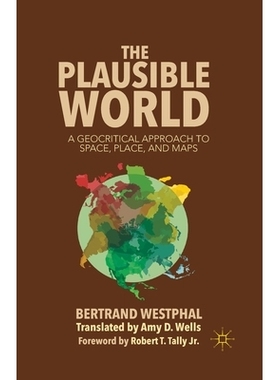预订 The Plausible World: A Geocritical Approach to Space, Place, and Maps: 9781349473403