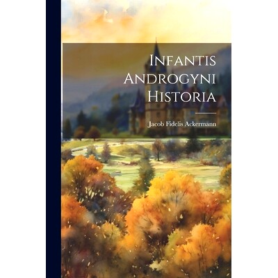 预订 Infantis Androgyni Historia: 9781022648852