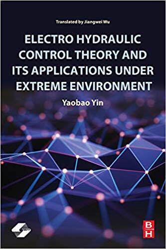 【预售】Electro hydraulic Control Theory and its Applications Under Extreme Environment
