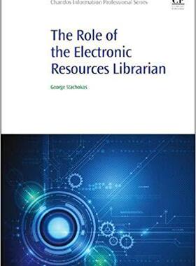 【预订】The Role of the Electronic Resources Librarian