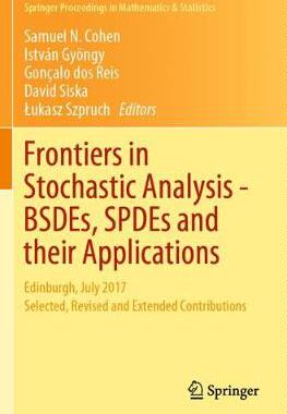 【预订】Frontiers in Stochastic Analysis–BSDEs, SPDEs and their Applications