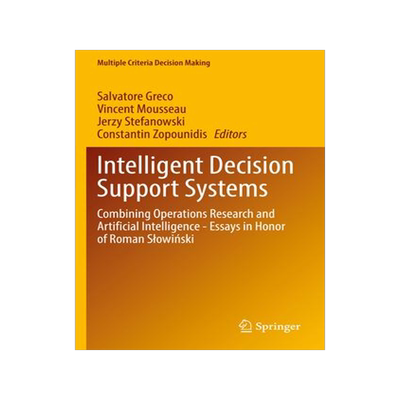 [预订]Intelligent Decision Support Systems: Combining Operations Research and Artificial Intelligence - Es 9783030963200