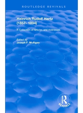 预订 Heinrich Rudolf Hertz (1857-1894): A Collection of Articles and Addresses 海因里希·鲁道夫·赫茨（1857-1894）：文章