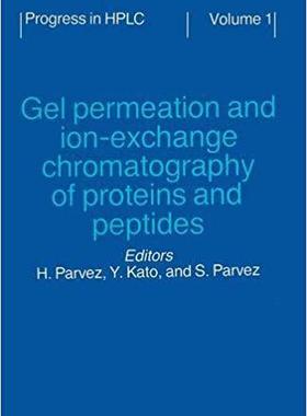 【预售】Gel Permeation and Ion-Exchange Chromatography of Proteins and Peptides