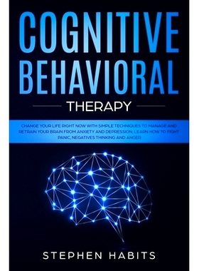 预订 Cognitive Behavioral Therapy: Change your life right now with simple techniques to manage and retrain your brain fr