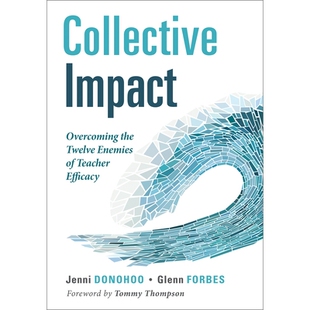 预订 Collective Impact: Overcoming the Twelve Enemies of Teacher Efficacy (Discover the Enemies of Efficacy.) 9798893740