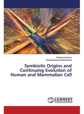 预订 Symbiotic Origins and Continuing Evolution of Human and Mammalian Cell: 9786200113108