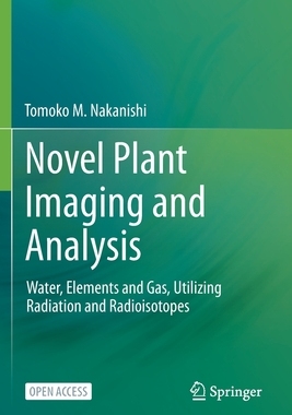 预订 Novel Plant Imaging and Analysis: Water, Elements and Gas, Utilizing Radiation and Radioisotopes