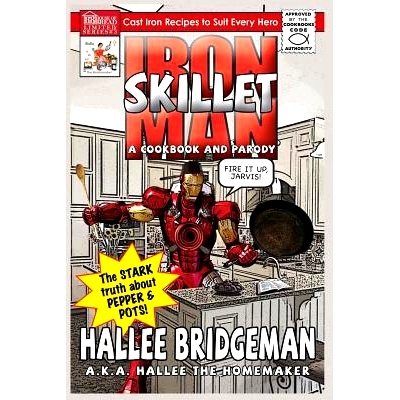 预订 Iron Skillet Man: The Stark Truth about Pepper and Pots: 9781939603326