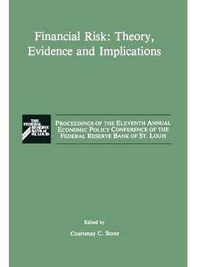 预订 Financial Risk: Theory, Evidence and Implications: Proceedings of the Eleventh Annual Economic Policy Conference of